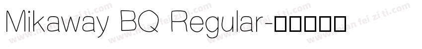 Mikaway BQ Regular字体转换